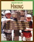 Hiking (21st Century Skills Library: Healthy for Life) By John McKinney, Sawyer Thomas Edd (Consultant) Cover Image