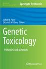 Genetic Toxicology: Principles and Methods (Methods in Molecular Biology #817) By James M. Parry (Editor), Elizabeth M. Parry (Editor) Cover Image