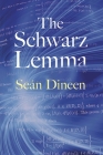 The Schwarz Lemma (Dover Books on Mathematics) By Sean Dineen Cover Image