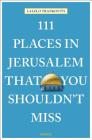 111 Places in Jerusalem That You Shouldn't Miss By Laszlo Trankovits Cover Image