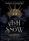 Ash and Snow: The Curse of the White Throne By Silvana G. Sánchez, Julie Cocaigne (Editor) Cover Image