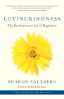 Lovingkindness: The Revolutionary Art of Happiness By Sharon Salzberg, Jon Kabat-Zinn (Foreword by) Cover Image