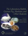 The Laboratory Rabbit, Guinea Pig, Hamster, and Other Rodents (American College of Laboratory Animal Medicine) Cover Image