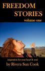Freedom Stories volume one By Rivera Sun Cook, Rivera Sun Cook (Illustrator) Cover Image