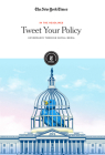 Tweet Your Policy: Governance Through Social Media (In the Headlines) By The New York Times Editorial Staff (Editor) Cover Image