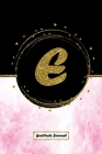 E: Initial Monogram Letter E Gratitude Journal: A Daily Gratitude Journal 52 Week for Women and girls to Find Happiness a By Ana Journals &. Notebook Cover Image