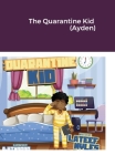 The Quarantine Kid (Ayden) By LaTeef Myles Cover Image
