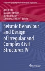 Seismic Behaviour and Design of Irregular and Complex Civil Structures IV (Geotechnical #50) By Rita Bento (Editor), Mario De Stefano (Editor), Dietlinde Köber (Editor) Cover Image