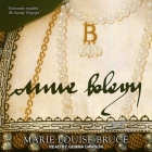 Anne Boleyn By Marie Louise Bruce, Gemma Dawson (Read by) Cover Image