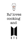 RJ loves cooking and BTS.: Notebook for Fans of BTS, Jungkook, K-Pop and BT21. Cover Image
