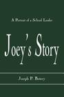 Joey's Story: A Portrait of a School Leader By Joseph P. Batory Cover Image