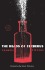 The Heads of Cerberus (Modern Library Torchbearers) By Francis Stevens, Naomi Alderman (Introduction by) Cover Image