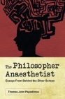 The Philosopher Anaesthetist: Essays From Behind the Ether Screen Cover Image