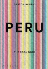 Peru, The Cookbook By Gastón Acurio, Andy Sewell (By (photographer)) Cover Image