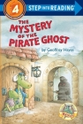 The Mystery of the Pirate Ghost: A Halloween Book for Kids (Step into Reading) By Geoffrey Hayes Cover Image