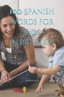 100 Spanish Words for Kids in Pictures By O. Blanco, Lingohum Co Cover Image