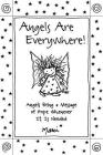Angels Are Everywhere!: Angels Bring a Message of Hope Whenever It Is Needed Cover Image