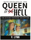 Queen of Hell: The Divine Feminine Deception By V. Lynn Cover Image