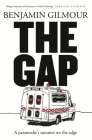 The Gap: A Paramedic’s Summer on the Edge By Benjamin Gilmour Cover Image