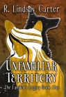 Unfamiliar Territory By R. Lindsay Carter Cover Image