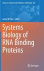 Systems Biology of RNA Binding Proteins (Advances in Experimental Medicine and Biology #825) By Gene W. Yeo (Editor) Cover Image
