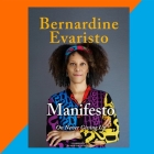 Manifesto Lib/E: On Never Giving Up By Bernardine Evaristo, Bernardine Evaristo (Read by) Cover Image