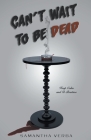 Can't Wait To Be Dead By Samantha Verba Cover Image