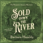 Sold Down the River (Benjamin January Mysteries #4) By Barbara Hambly, Ron Butler (Read by) Cover Image