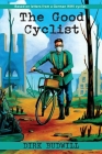 The Good Cyclist By Dirk Budwill Cover Image
