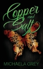 Copper and Salt By Michaela Grey Cover Image