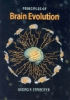 Principles of Brain Evolution By Georg F. Striedter Cover Image