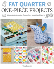 Fat Quarter: One-Piece Projects: 25 Projects to Make from Short Lengths of Fabric By Tina Barrett Cover Image