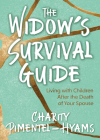 The Widow's Survival Guide: Living with Children After the Death of Your Spouse By Charity Pimentel-Hyams Cover Image