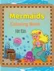 Mermaids Coloring Book for Kids: Mermaids Coloring Book For Kids Ages 4-8, 9-12 Amazing Designs, Best Gift For The Little Ones Cover Image