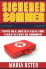 Sicherer Sommer: Tipps der ersten Hilfe für einen sicheren Sommer By Maria Oster Cover Image