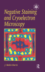 Negative Staining and Cryoelectron Microscopy: The Thin Film Techniques (Microscopy Handbooks #35) Cover Image