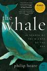 The Whale: In Search of the Giants of the Sea By Philip Hoare Cover Image
