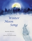 Winter Moon Song By Martha Brooks, Leticia Ruifernández (Illustrator) Cover Image