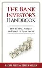 The Bank Investor's Handbook By Kenneth J. Yellen, Nathan Tobik Cover Image