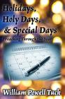 Holidays, Holy Days, & Special Days By William Powell Tuck Cover Image