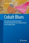 Cobalt Blues: The Story of Leonard Grimmett, the Man Behind the First Cobalt-60 Unit in the United States By Peter R. Almond Cover Image