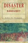Disaster on the Sandusky: The Life of Colonel William Crawford By Robert N. Thompson Cover Image