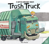 Trash Truck By Max Keane, Max Keane (Illustrator) Cover Image