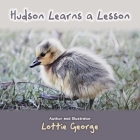 Hudson Learns a Lesson By Lottie George Cover Image