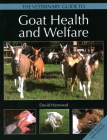 The Veterinary Guide to Goat Health and Welfare By David Harwood Cover Image