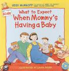 What to Expect When Mommy's Having a Baby By Heidi Murkoff, Laura Rader (Illustrator) Cover Image