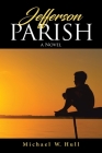 Jefferson Parish By Michael W. Hull Cover Image