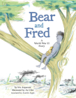 Bear and Fred: A World War II Story By Iris Argaman, Avi Ofer (Illustrator), Annette Appel (Translator) Cover Image