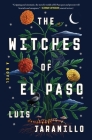 The Witches of El Paso: A Novel By Luis Jaramillo Cover Image