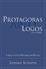 Protagoras and Logos: A Study in Greek Philosophy and Rhetoric By Edward Schiappa Cover Image